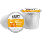 Maud's Banana Foster Flavored Roast Coffee Pods (Gone Banana's Foster)