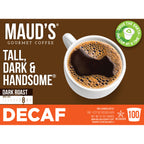 Maud's Decaf Dark Roast Coffee Pods (Decaf Tall Dark & Handsome)