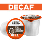Maud's Decaf Dark Roast Coffee Pods (Decaf Tall Dark & Handsome)