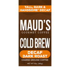 Maud's Decaf Dark Roast Cold Brew Ground Coffee (Tall Dark & Handsome Decaf Cold Brew)