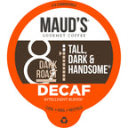 Maud's Decaf Dark Roast Coffee Pods (Decaf Tall Dark & Handsome)