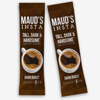 Maud's Instant Dark Roast Coffee (Insta Tall, Dark & Handsome) - 30ct